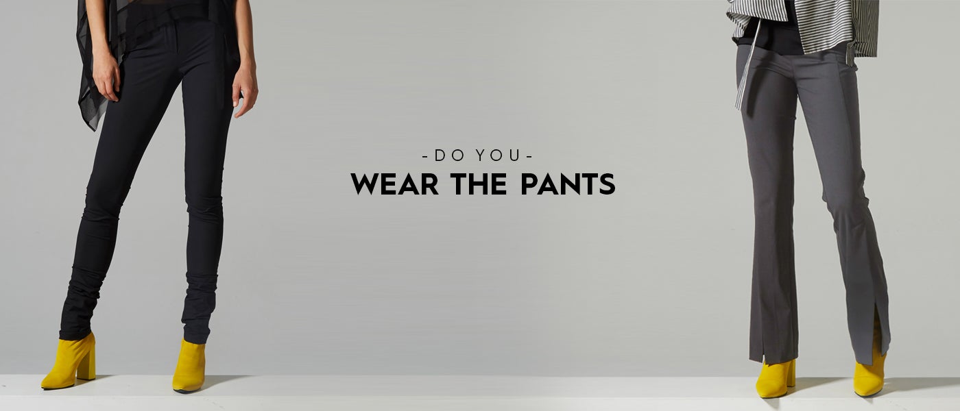 Wear The Pants